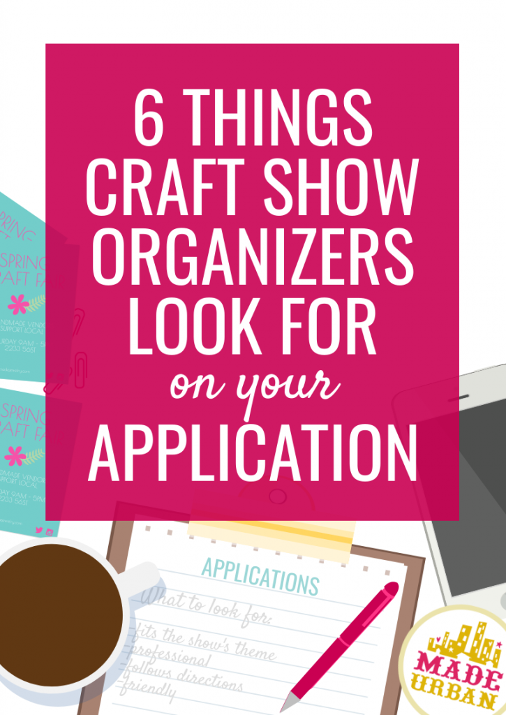 6 Things Craft Show Organizers Look for on your Application