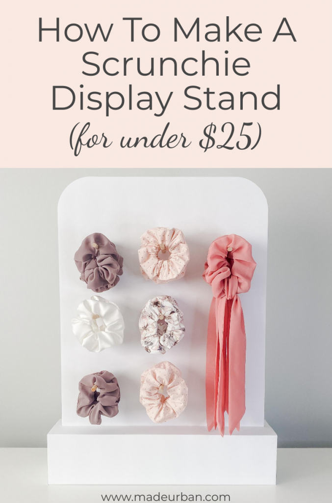 How To Make a Scrunchie Display Stand