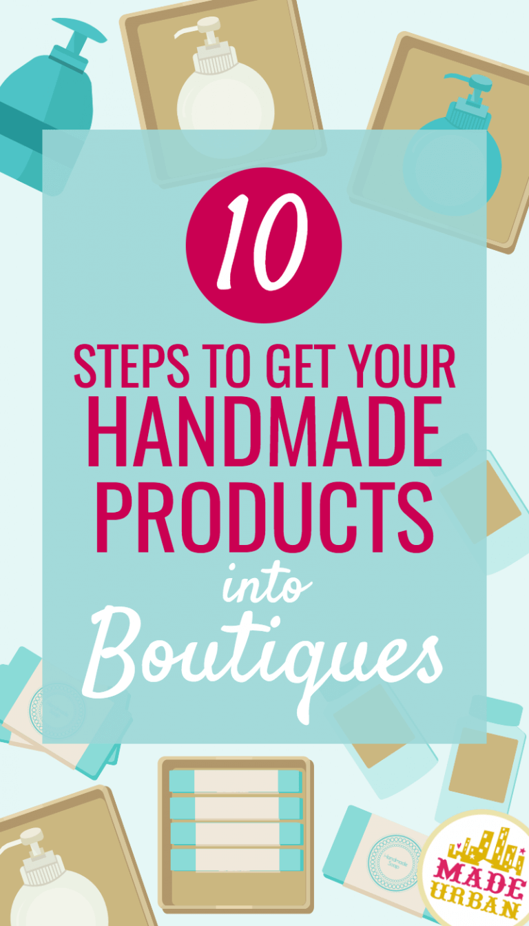 10 Steps To Get Your Handmade Products In Boutiques