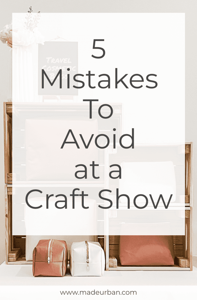 5 Mistakes to Avoid at a Craft Show