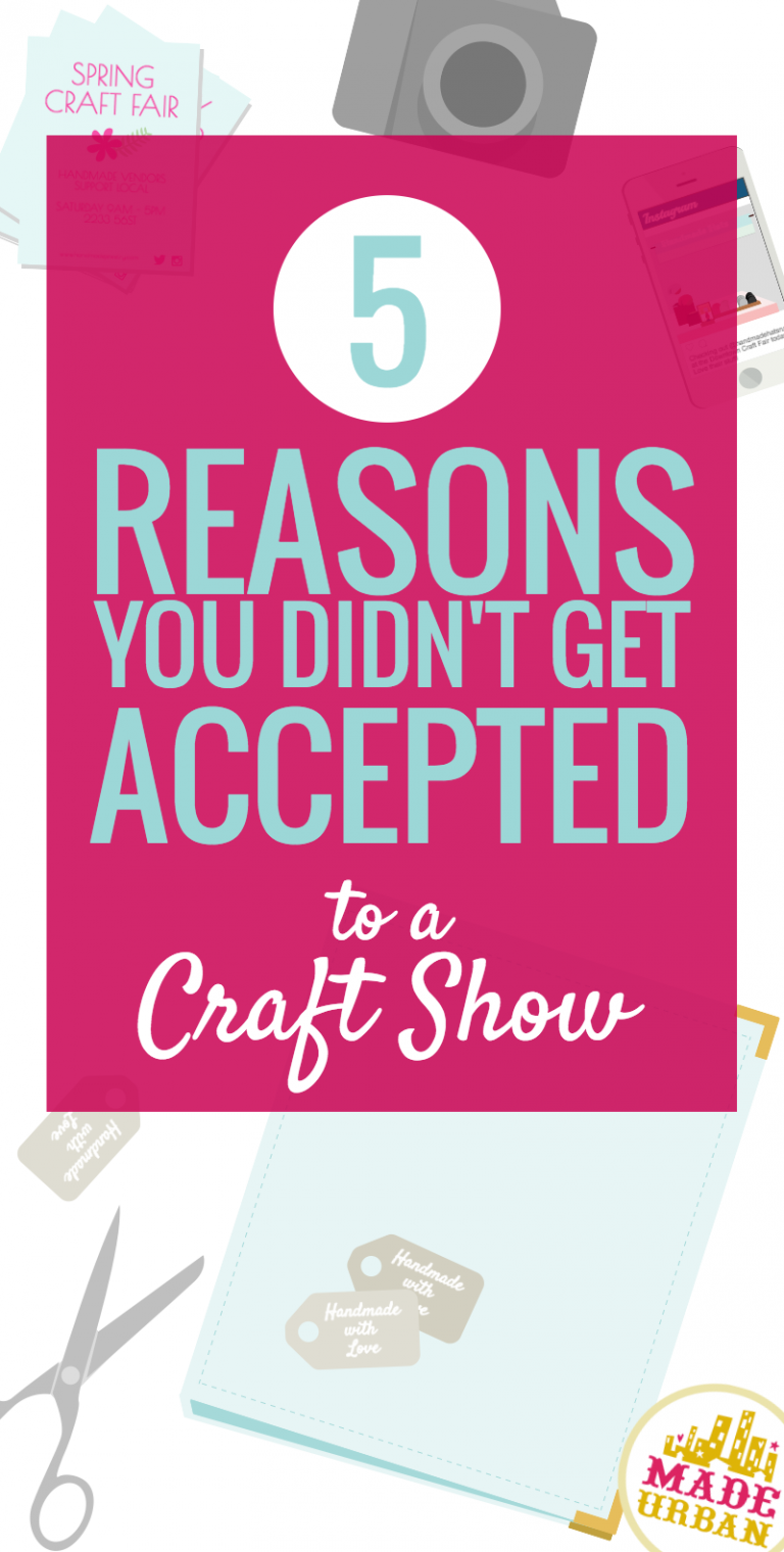 5 Reasons You Didn’t Get Accepted to a Craft Show
