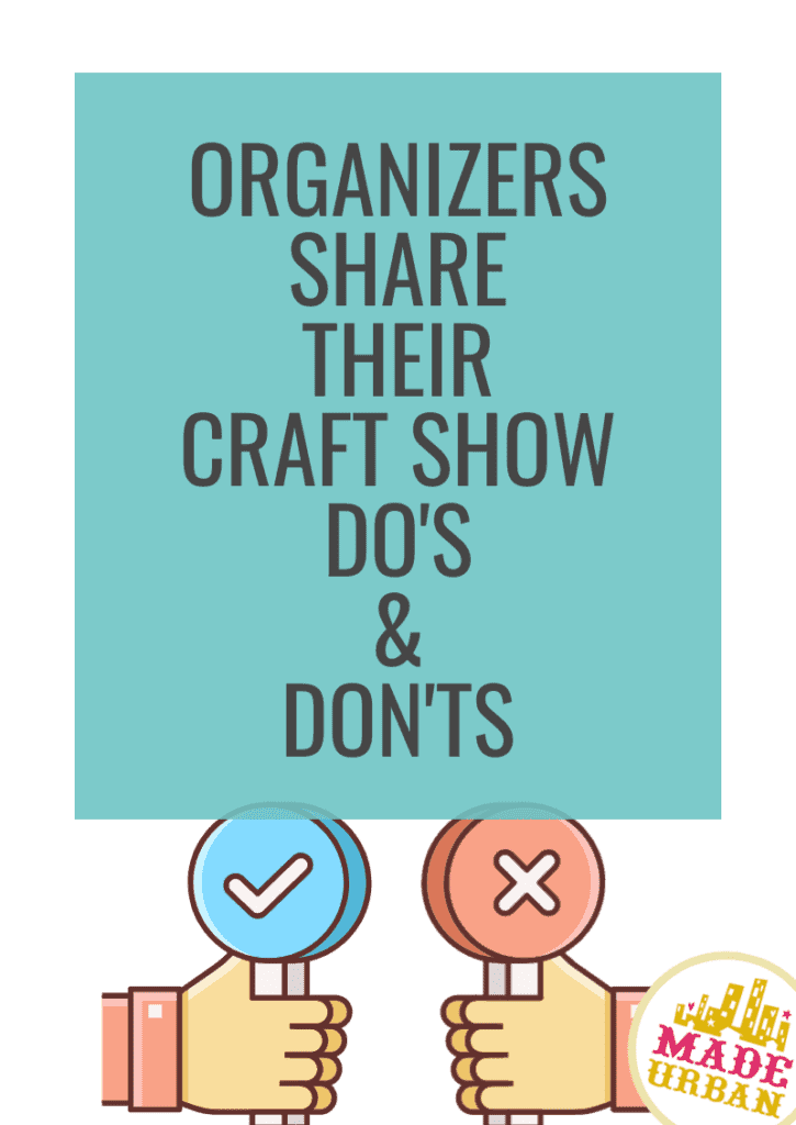 Organizers Share their Craft Show Do's & Don'ts