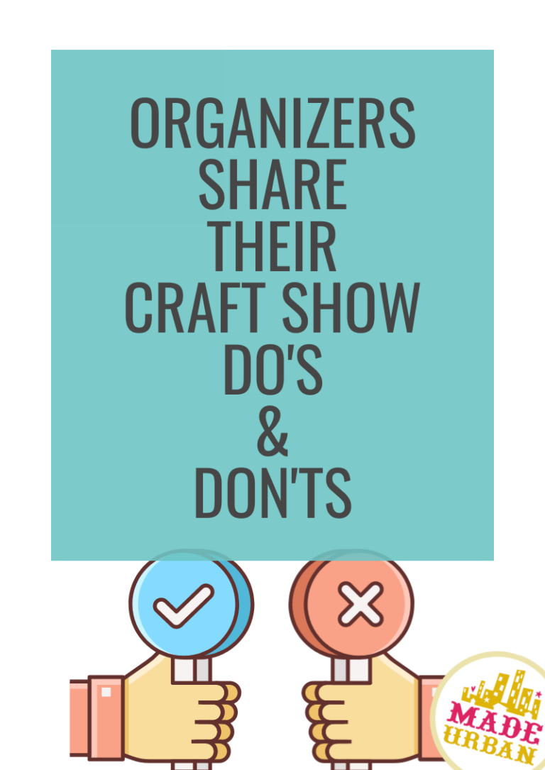 Organizers Share their Craft Show Do’s & Don’ts