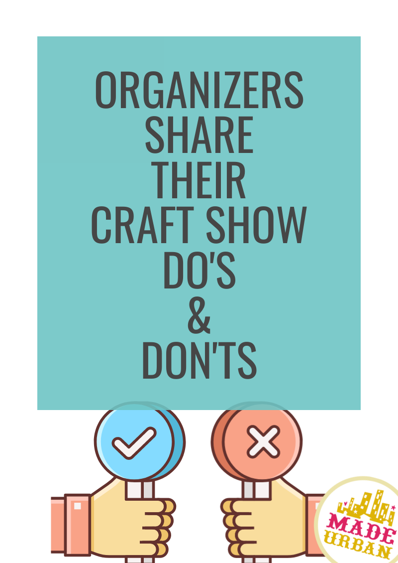 Organizers Share their Craft Show Do's & Don'ts