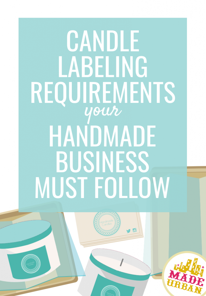 Candle labeling requirements your handmade business must follow