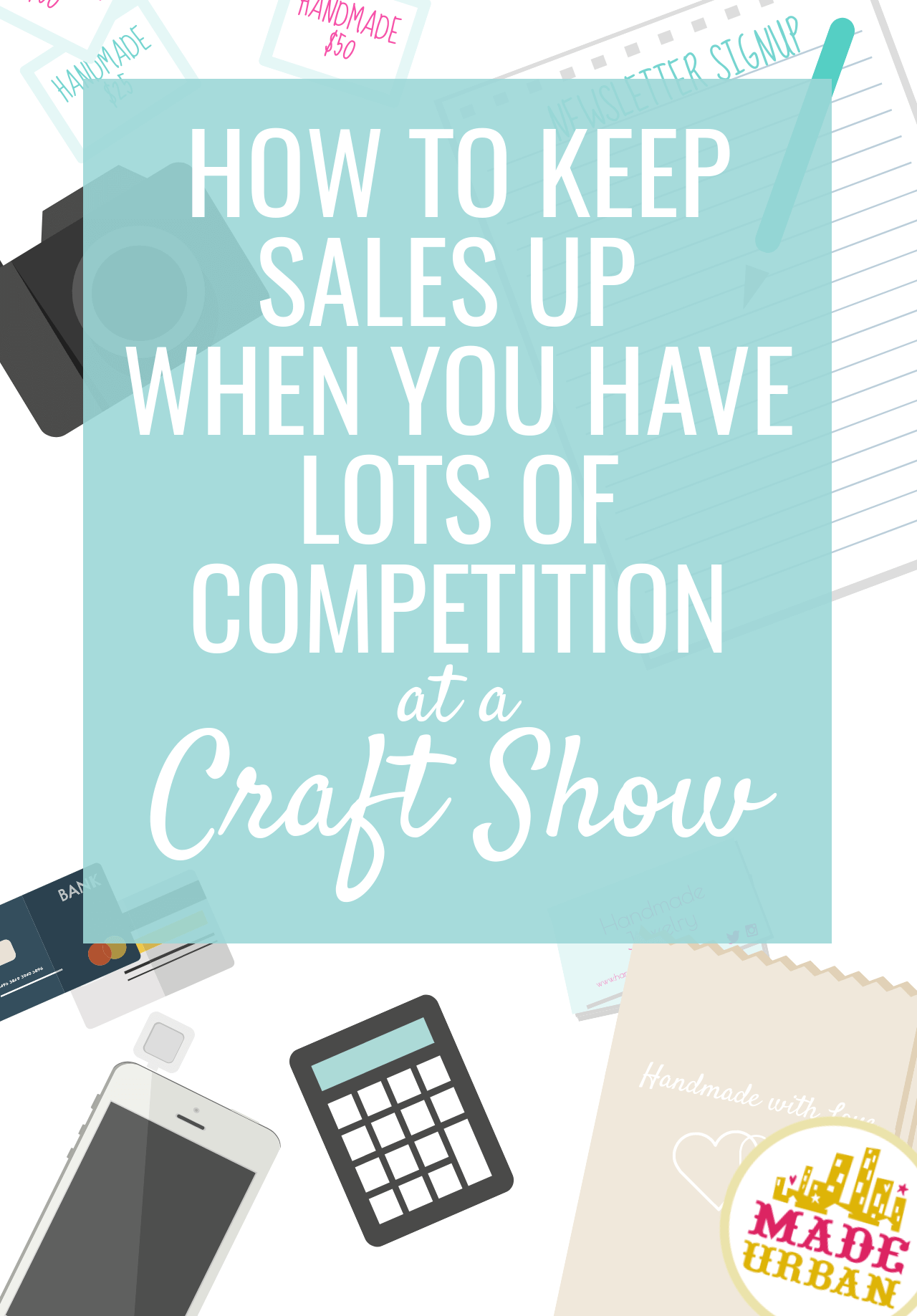 Craft shows can be competitive depending on the product you sell. If someone selling a similar item is close by, here's how to ensure your sales don't drop.