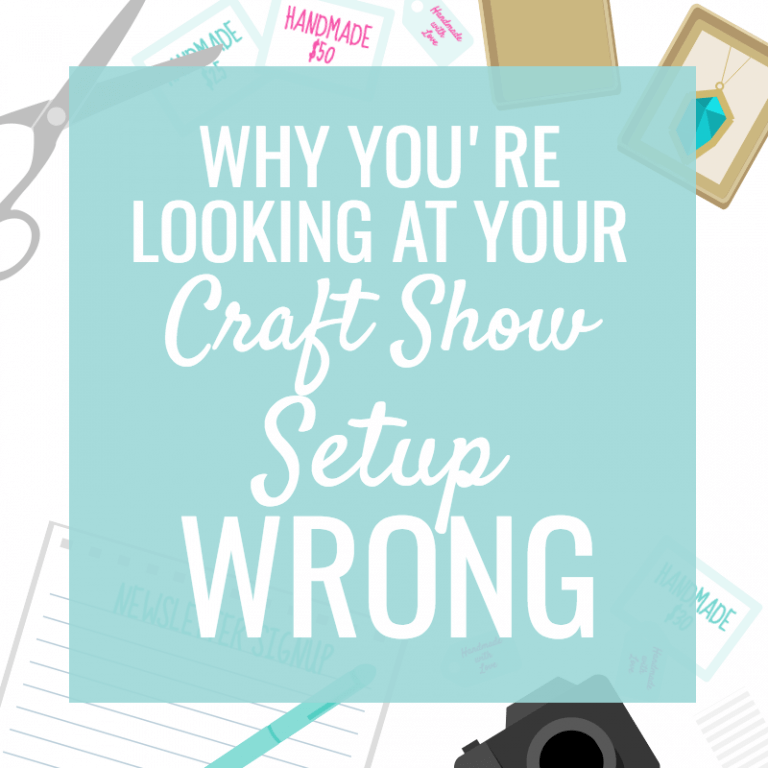 Why you’re Looking at your Craft Show Setup Wrong