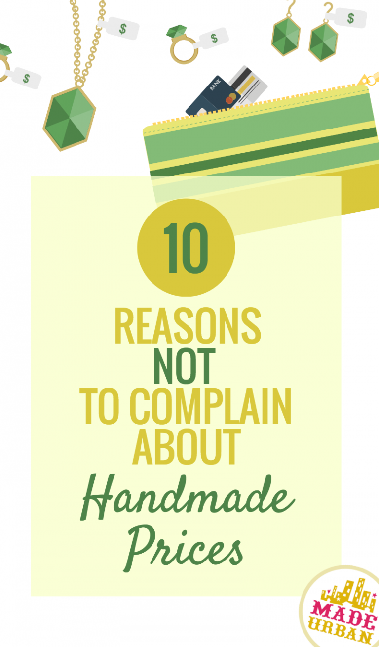 10 Reasons NOT to Complain about Handmade Prices