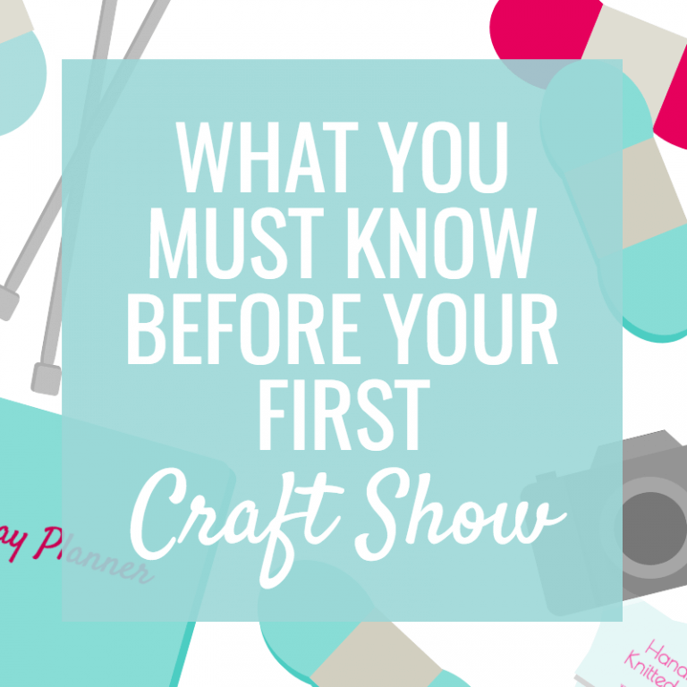 What you Must Know Before your First Craft Show