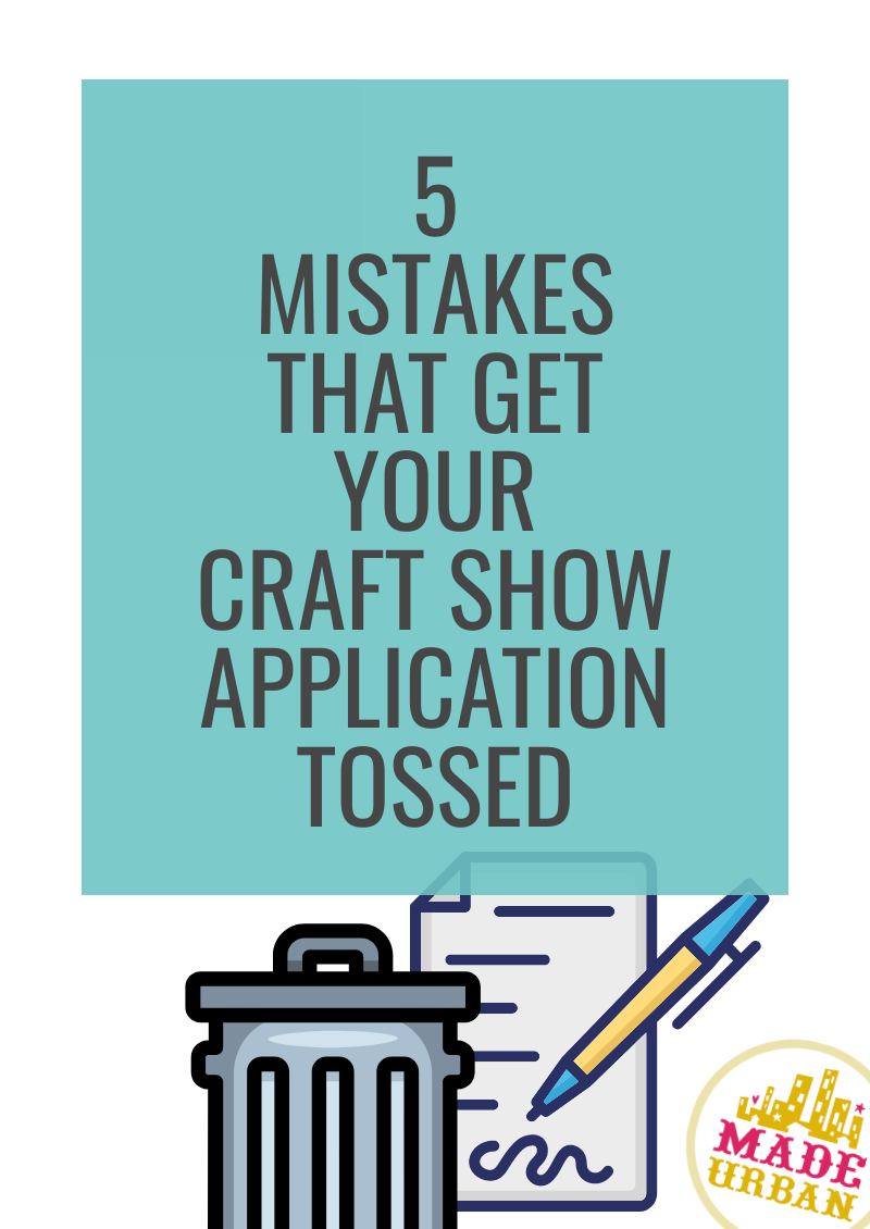 5 Mistakes that get your Craft Show Application Tossed