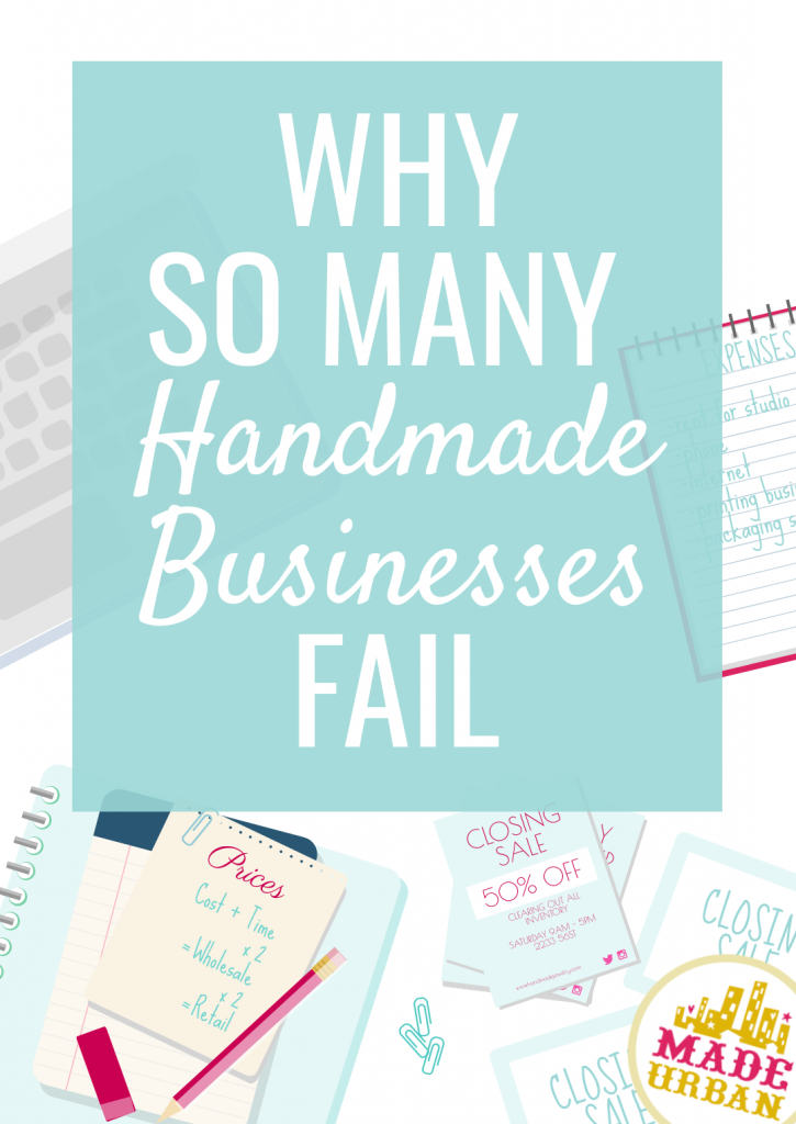 Why So Many Handmade Businesses Fail