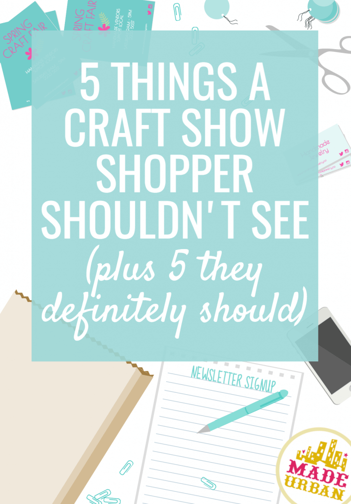 5 things a craft show shopper shouldn't see
