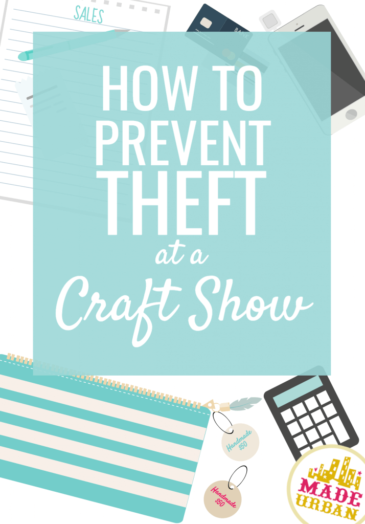 How to prevent theft at a craft show