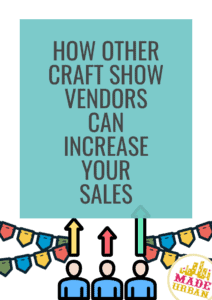 How Other Craft Fair Vendors can Increase Your Sales - Made Urban