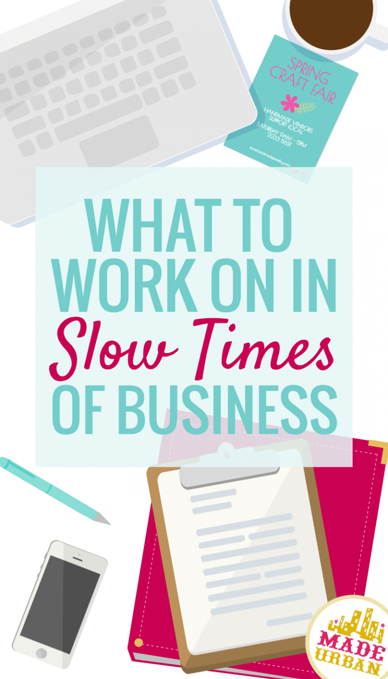What to Work on in Slow Times of a Handmade Business