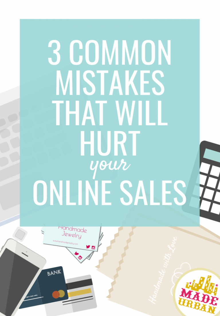 3 Common Mistakes when Selling Handmade Online