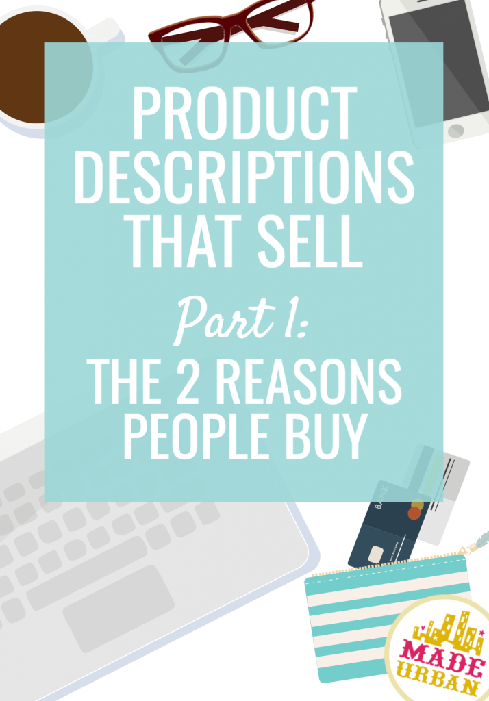Product Descriptions that Sell - the 2 reasons people buy