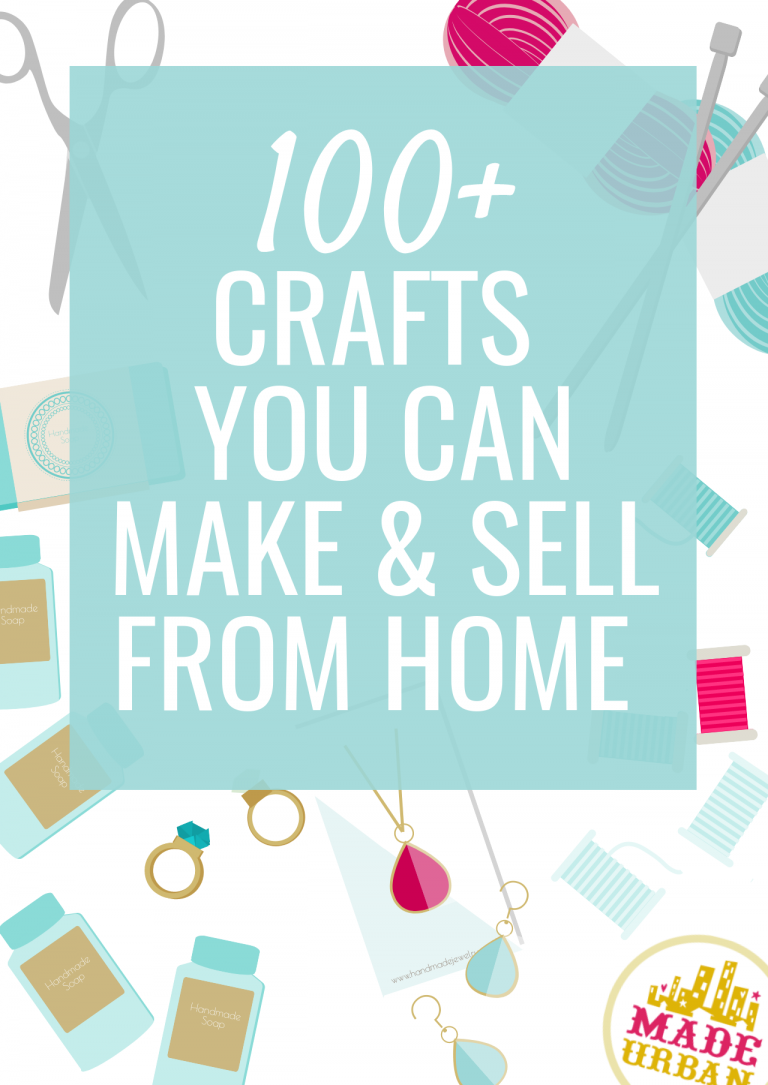 100+ Crafts to Make & Sell from Home