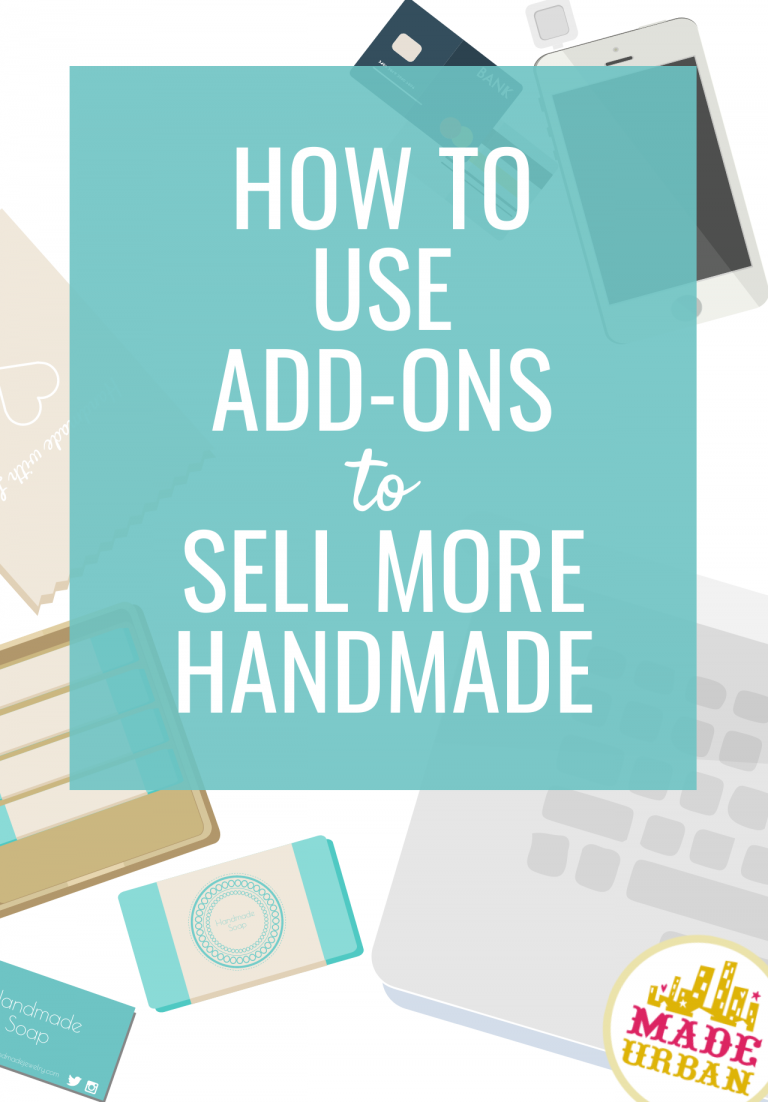 How to Use Add-Ons to Sell More Handmade
