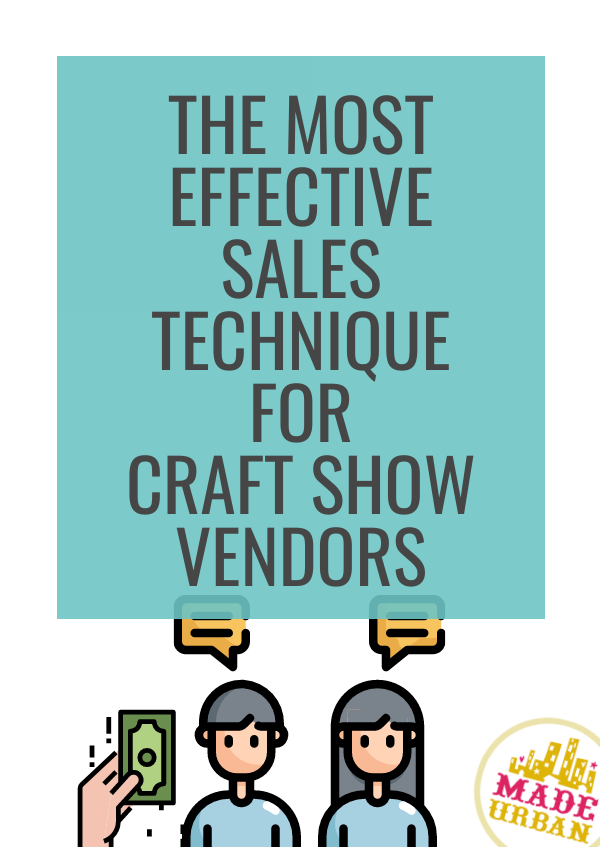 The Most Effective Sales Technique for Craft Show Vendors