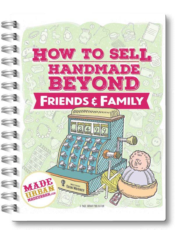 How to Sell Handmade Beyond Friends & Family ebook