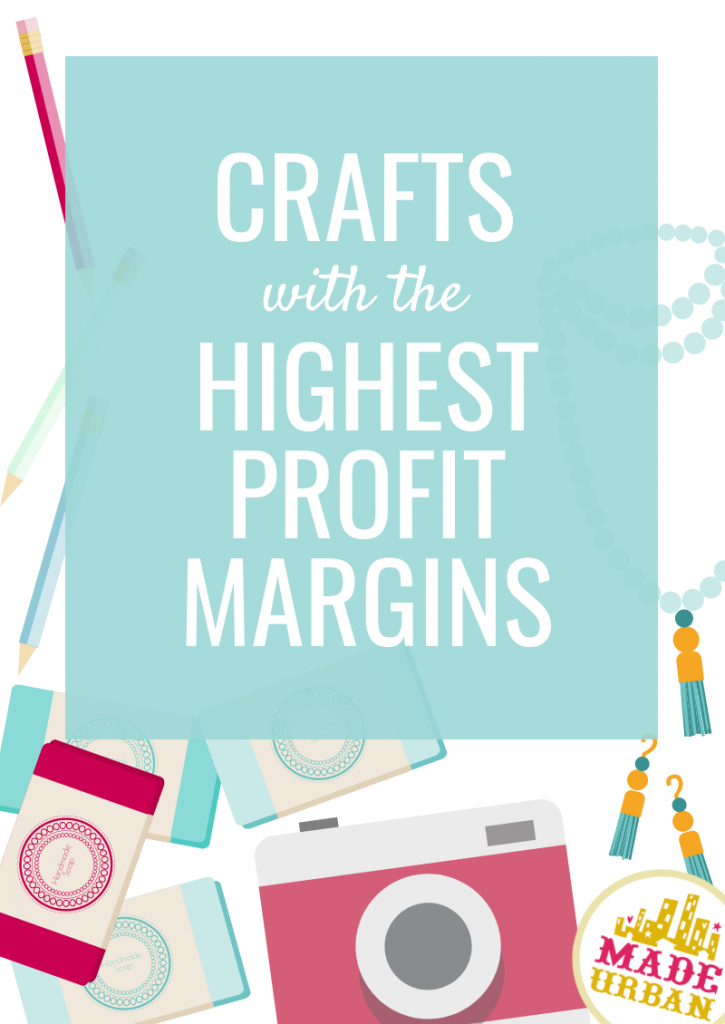 Crafts with the highest profit margins