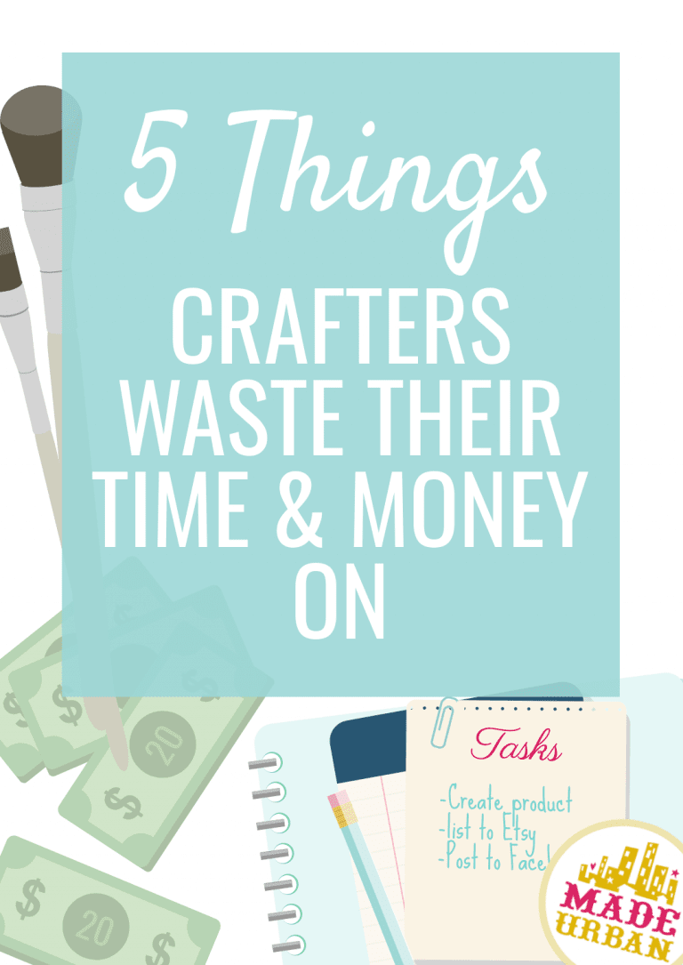 5 Things Crafters Waste their Time (& Money) On