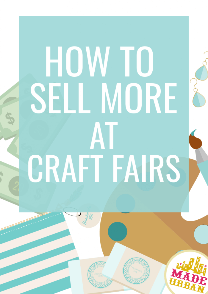 How to Sell More at Craft Fairs