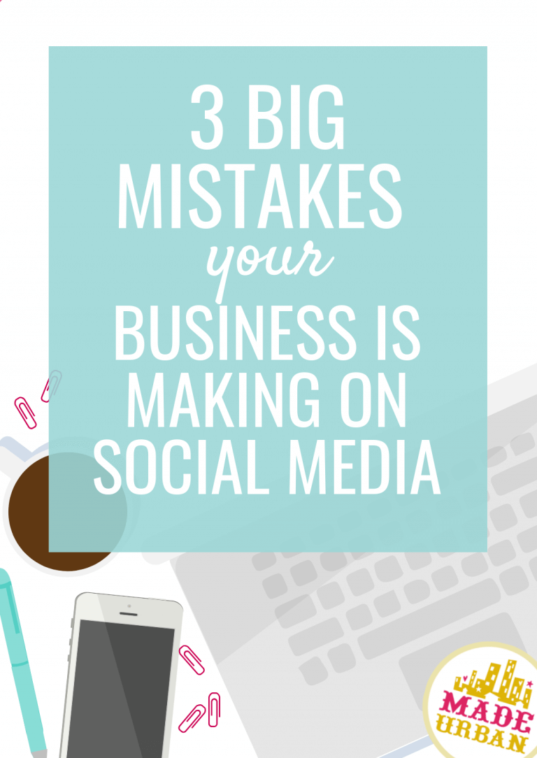 3 Big Mistakes your Business is Making on Social Media