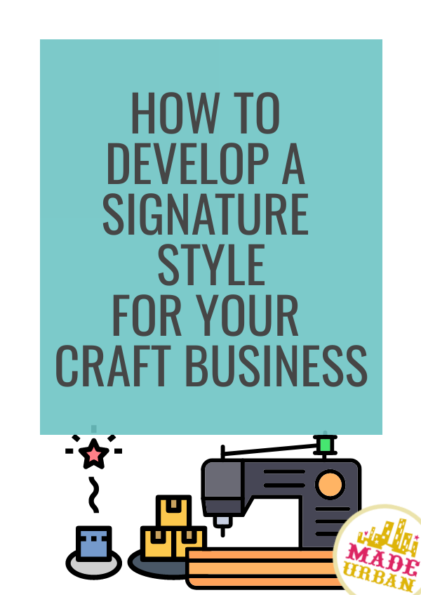 How to Find a Signature Style for your Craft Business
