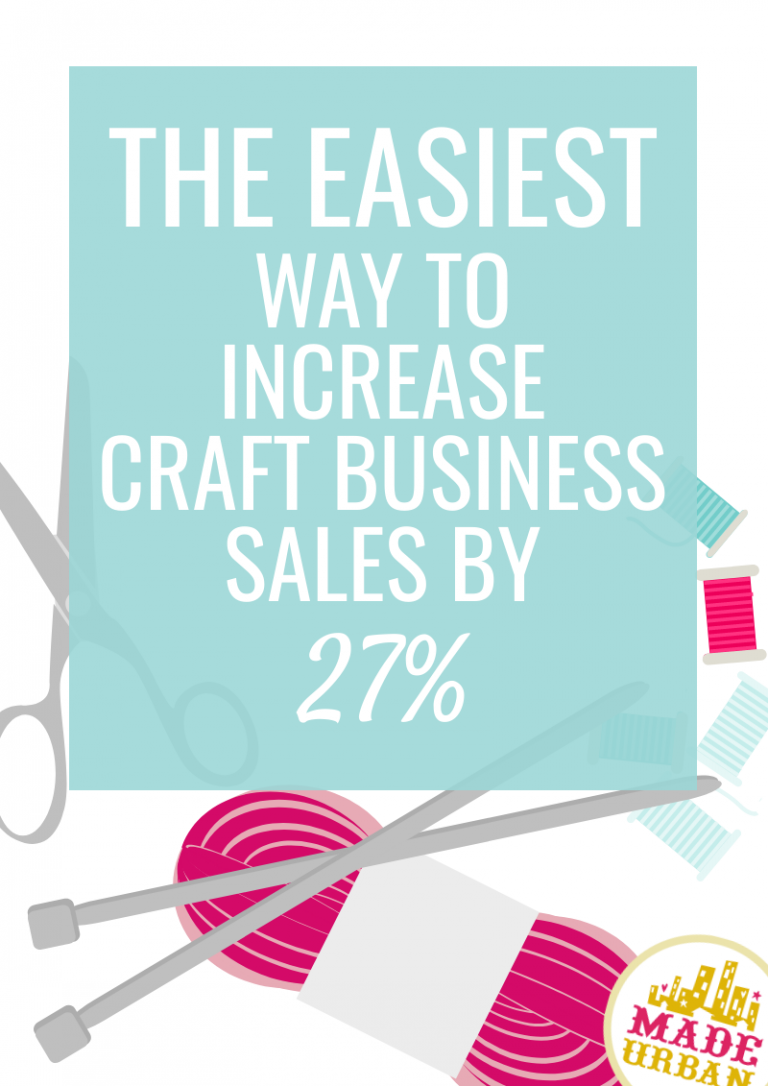 The Easiest Way to Increase Craft Business Sales by 27%