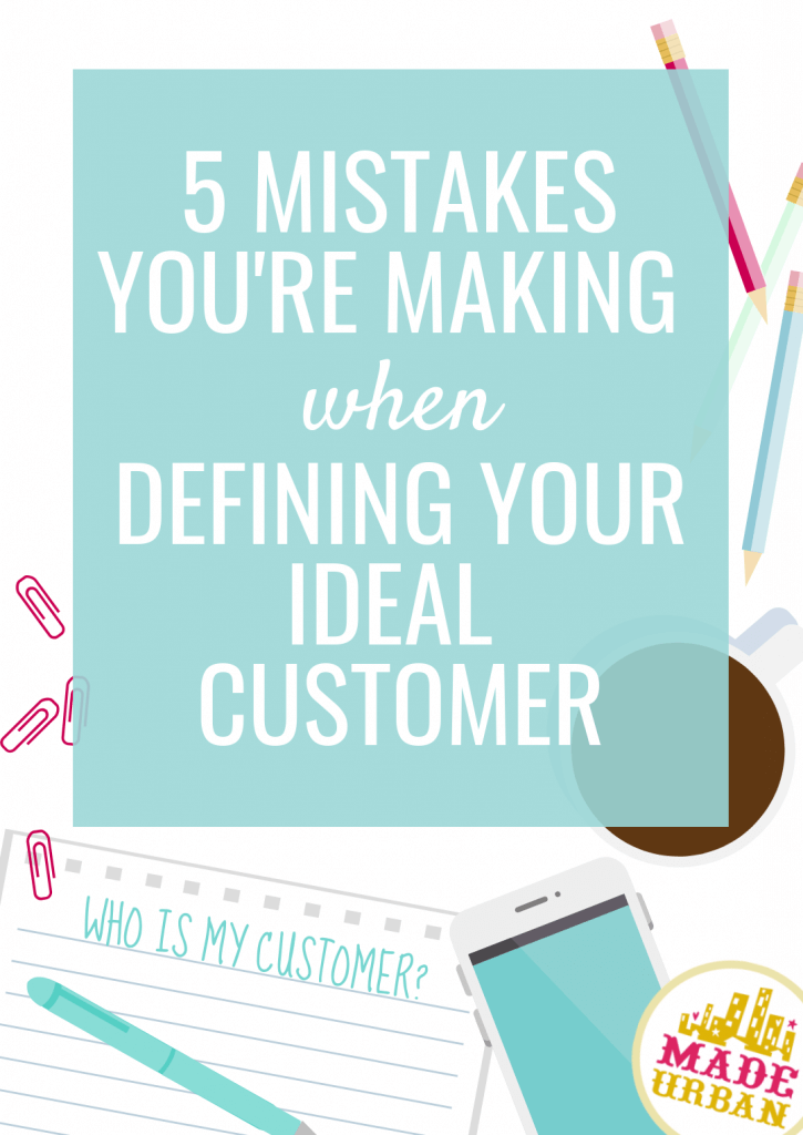 5 Mistakes you're Making when Defining your Ideal Customer