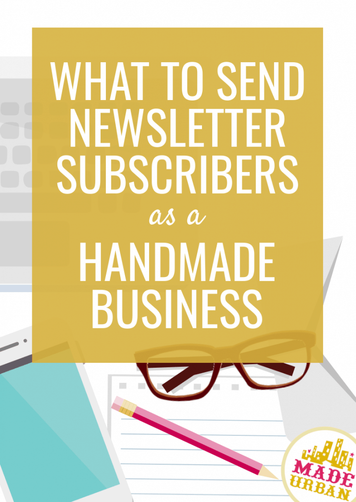What to send to newsletter subscribers as a handmade business