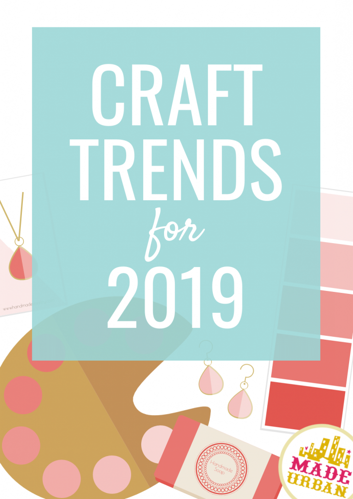 Craft trends 2019