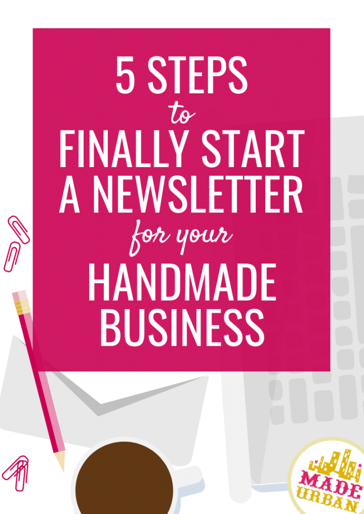 5 Steps to finally start a newsletter for your handmade business