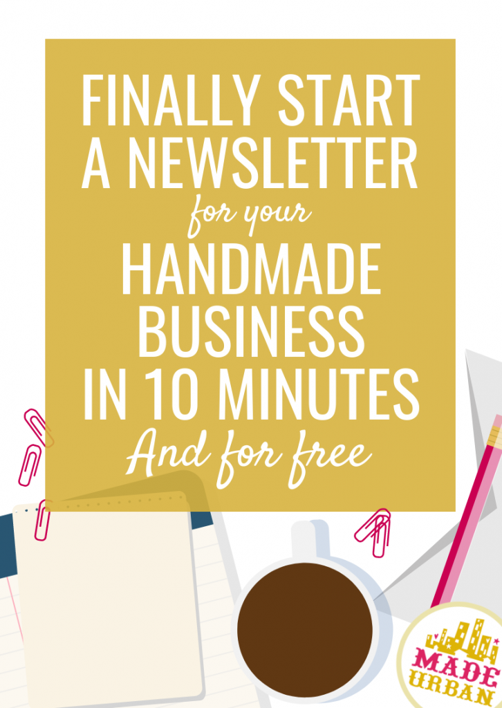 Finally start a newsletter for your handmade business in 10 minutes