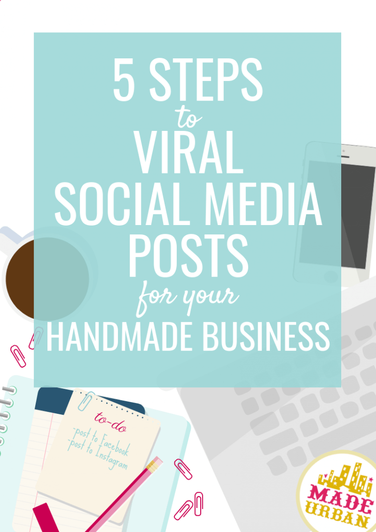 5 Steps to Viral Social Media Posts for your Handmade Business