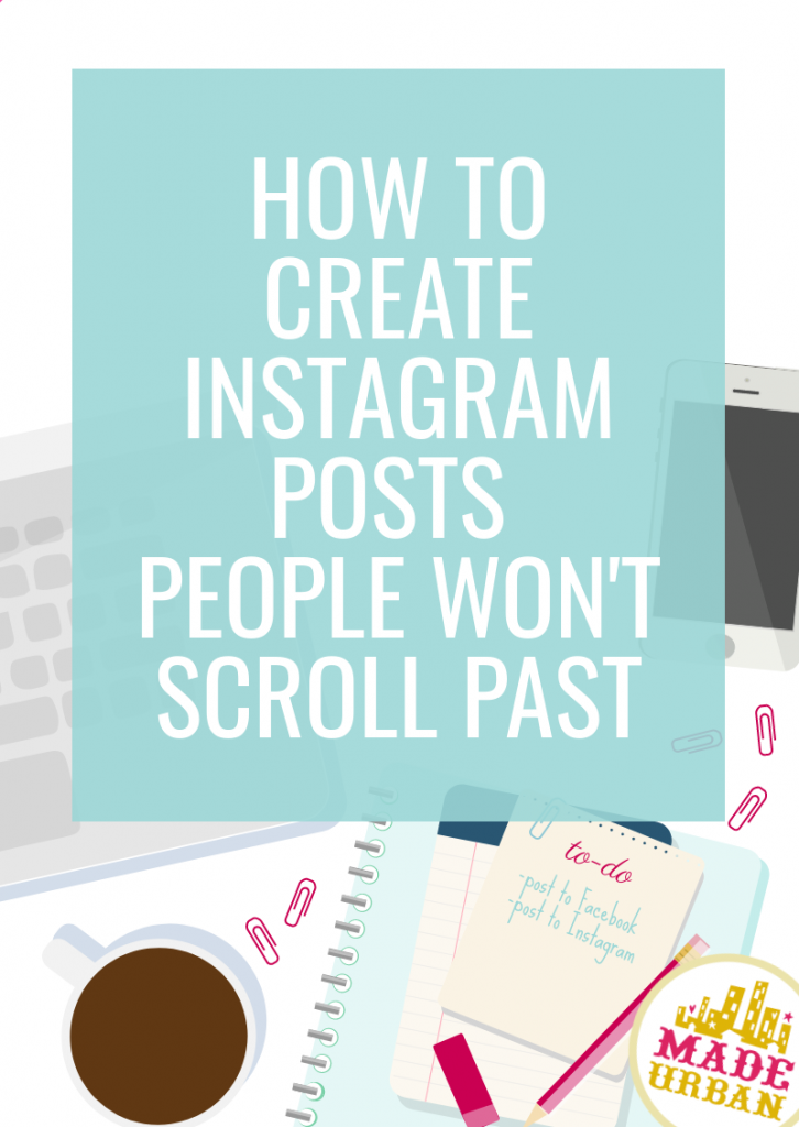 How to create Instagram posts people won't scroll past