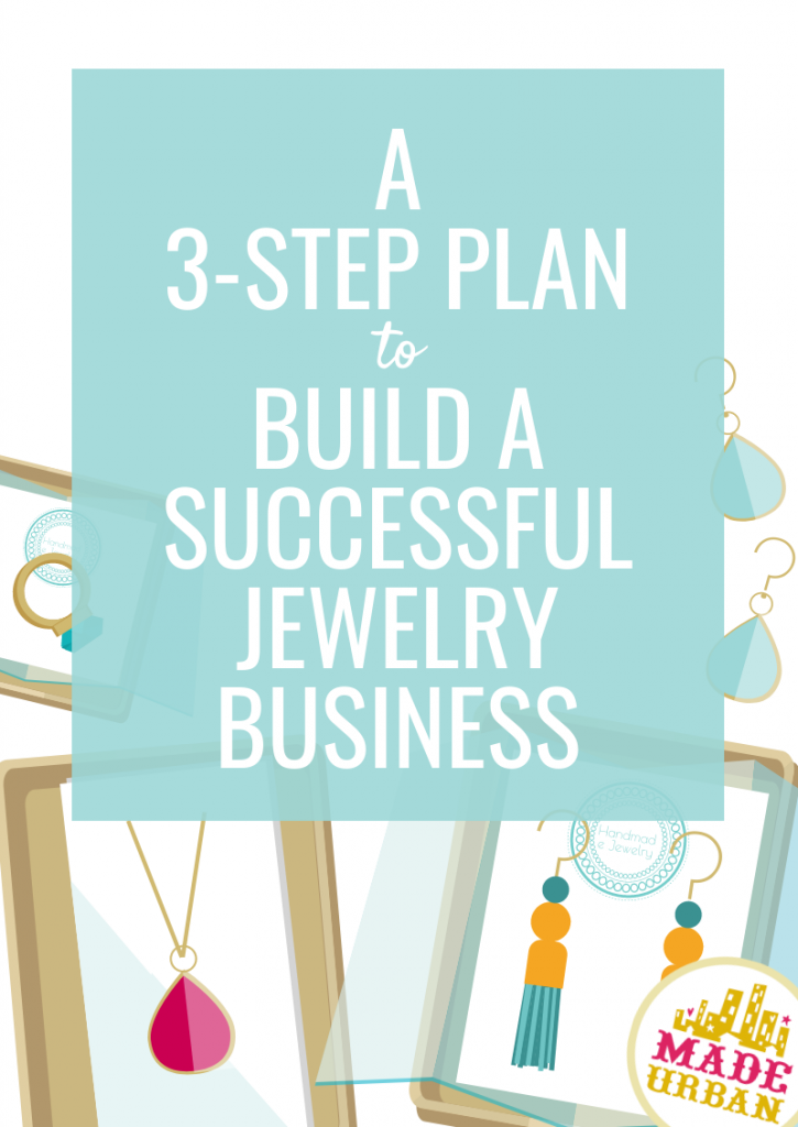 A 3-step plan to build a successful jewelry business