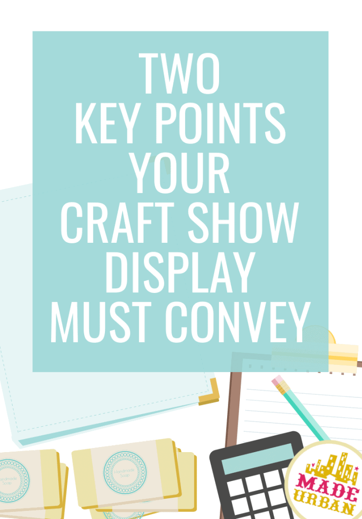Two Key Points your Craft Show Display Must Convey
