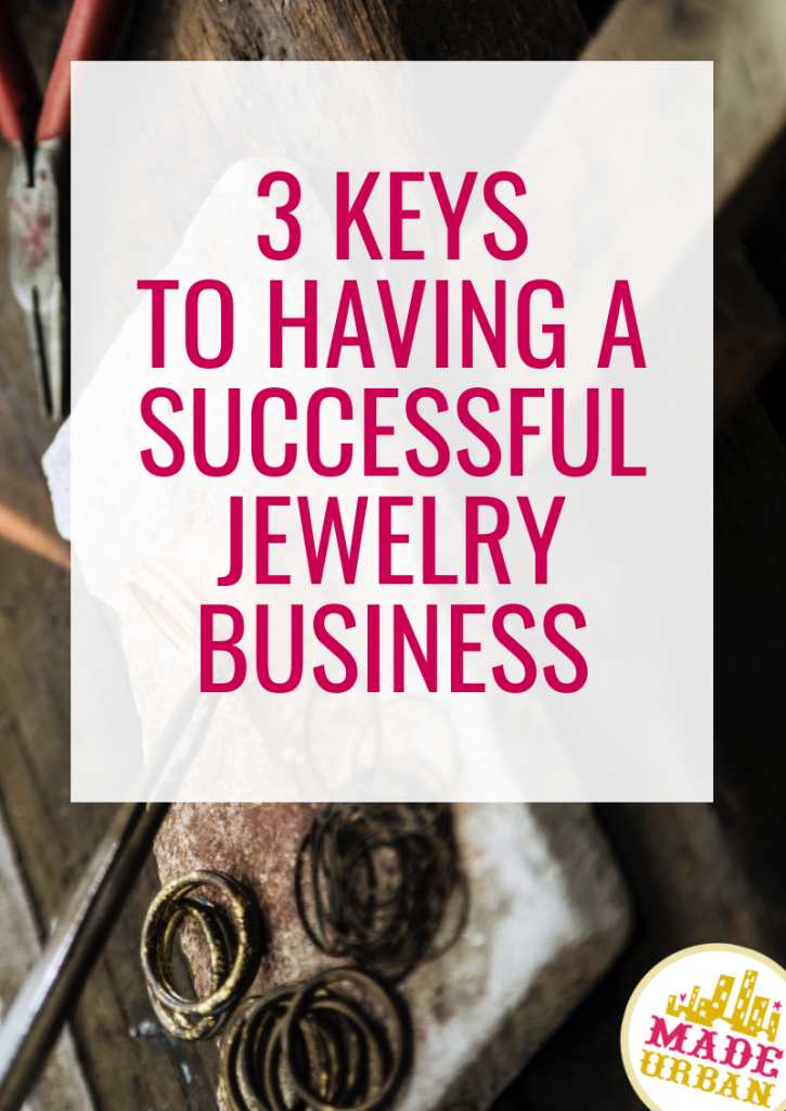 3 Keys to Having a Successful Jewelry Business