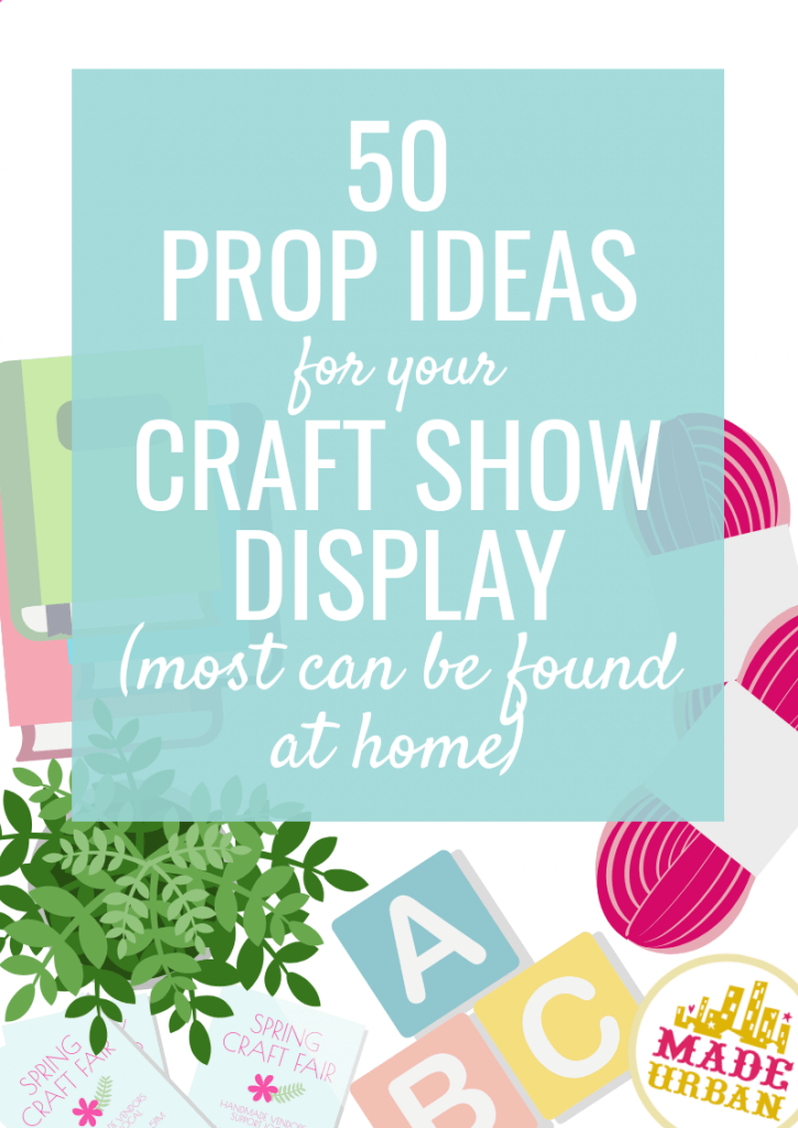 50 Prop Ideas for your Craft Show Display
