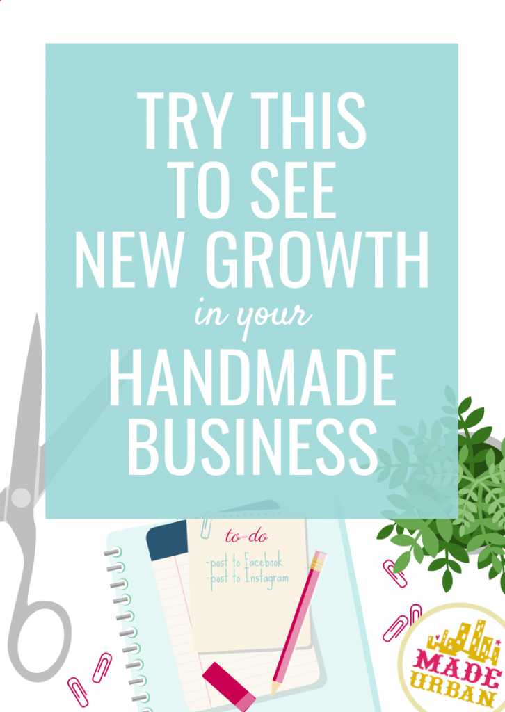 Try this to see new growth in your handmade business