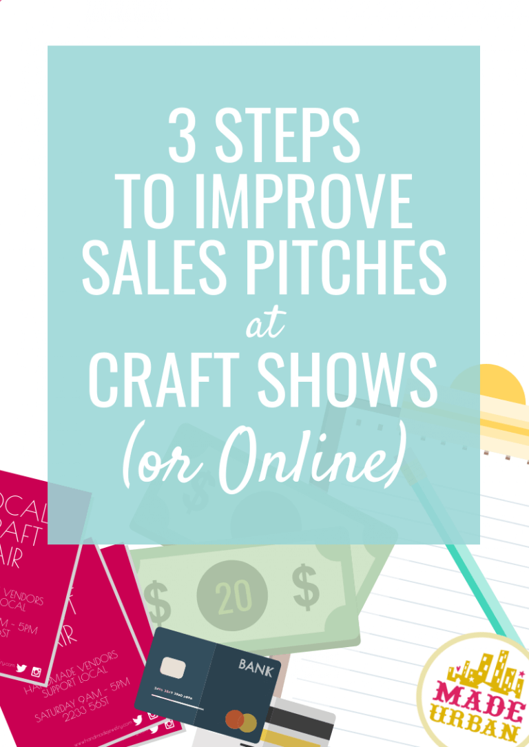 3 Steps to Improve Sales Pitches at Craft Shows (or Online)