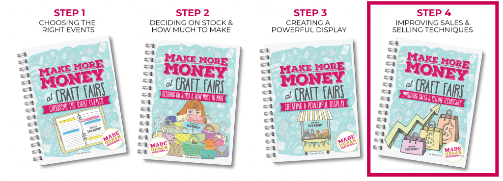 STEP 4 TO MAKE MORE MONEY AT CRAFT FAIRS