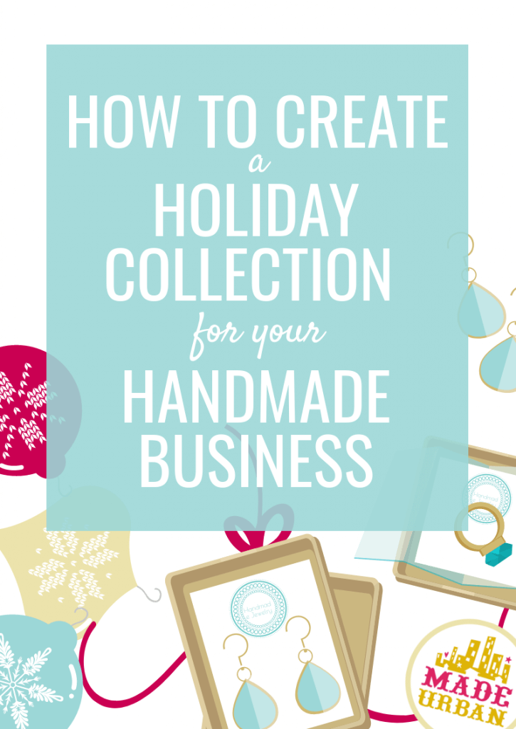 How to create a holiday collection for your handmade business