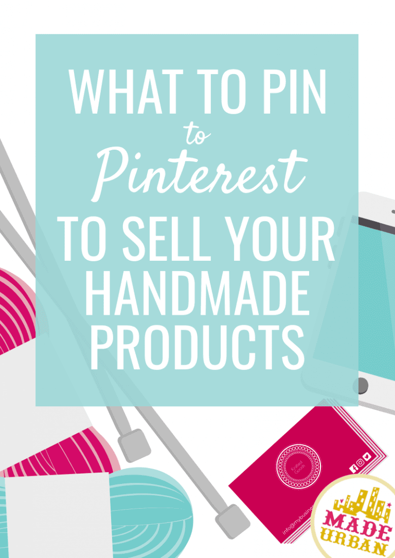 What to Pin to Pinterest to Sell your Handmade Products