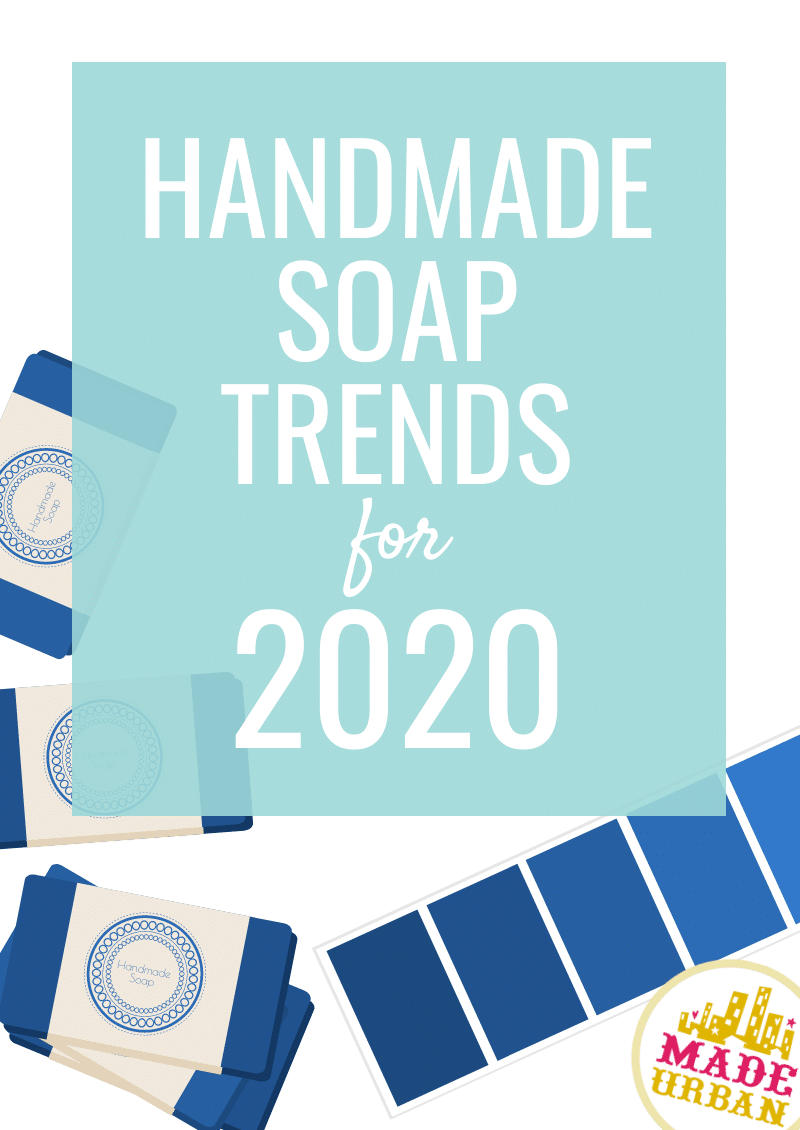 Handmade soap trends for 2020