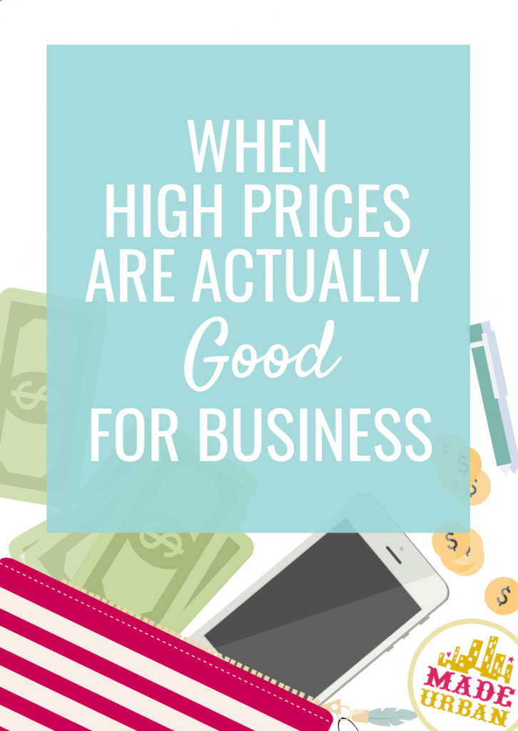 When high prices are actually good for business