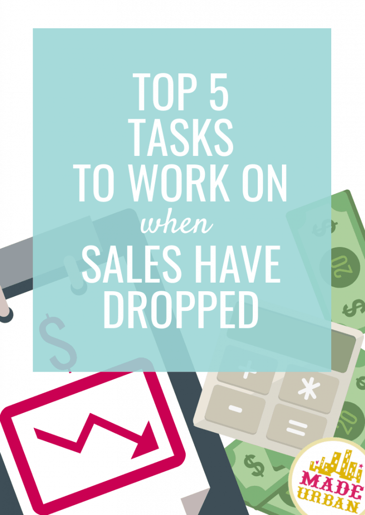 Top 5 Tasks to work on when Sales have Dropped